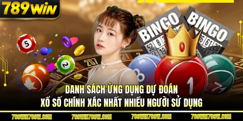 Danh sách ứng dụng dự đoán xổ số chính xác nhất nhiều người sử dụng