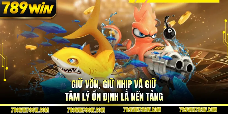 Giữ vốn, giữ nhịp và giữ tâm lý ổn định là nền tảng