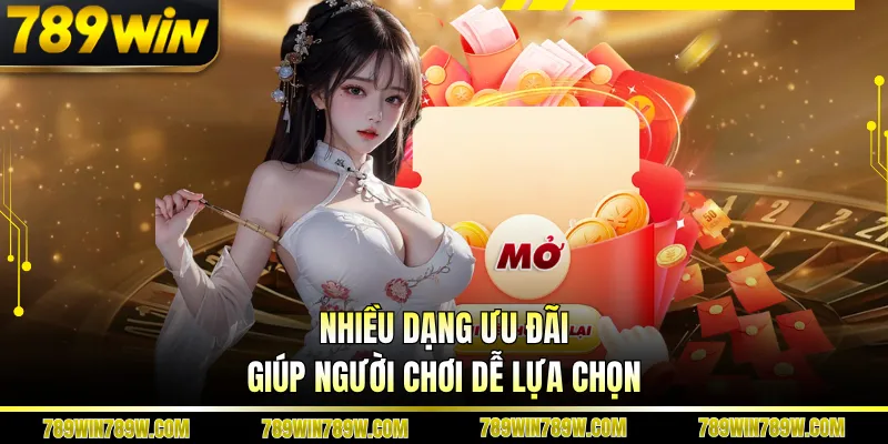 Nhiều dạng ưu đãi giúp người chơi dễ lựa chọn