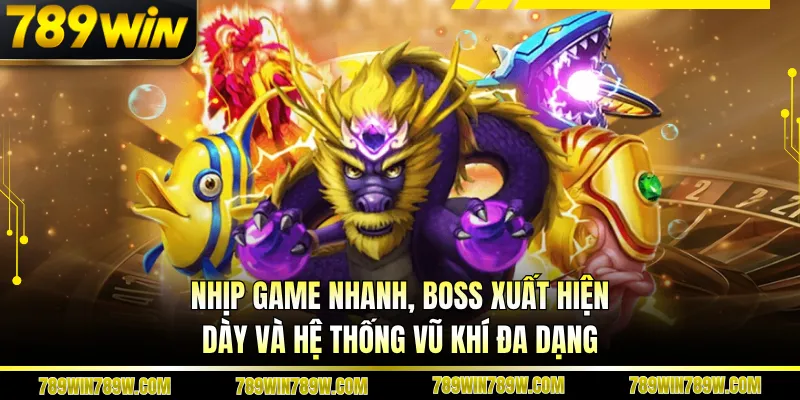 Nhịp game nhanh, boss xuất hiện dày và hệ thống vũ khí đa dạng