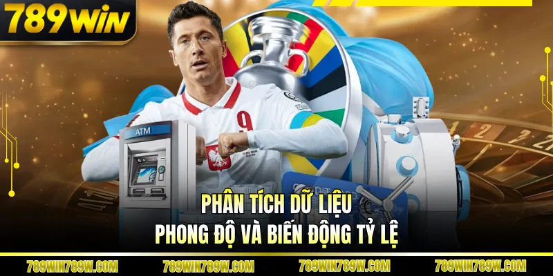 Phân tích dữ liệu, phong độ và biến động tỷ lệ