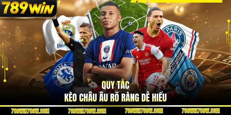  Quy tắc kèo châu Âu rõ ràng dễ hiểu